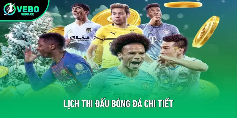 Lịch thi đấu bóng đá chi tiết
